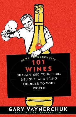 【预售】Gary Vaynerchuk's 101 Wines: Guaranteed to Inspire