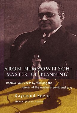 【预售】Aron Nimzowitsch: Master of Planning