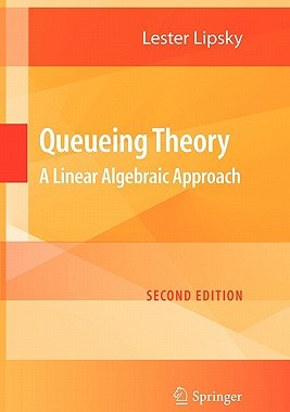 【预售】Queueing Theory: A Linear Algebraic Approach