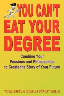 【预售】You Can't Eat Your Degree - Combine Your Passions