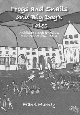 【预售】Frogs and Snails and Big Dog's Tales: A Children's