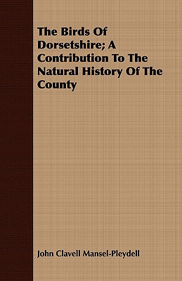 【预售】The Birds of Dorsetshire; A Contribution to the