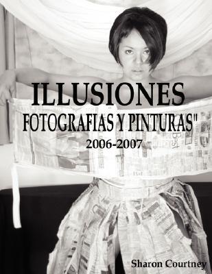 【预售】Illusiones Fotografia y Pinturas 2006-2007