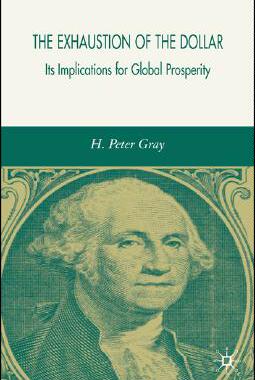 【预售】The Exhaustion of the Dollar: Its Implications for
