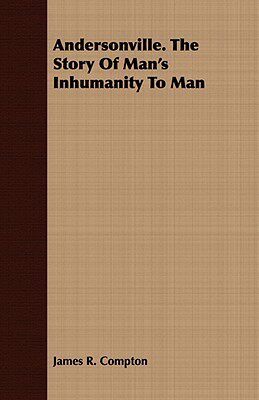 【预售】Andersonville. the Story of Man's Inhumanity to Man