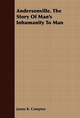 【预售】Andersonville. the Story of Man's Inhumanity to Man