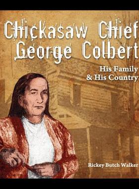 【预售】Chickasaw Chief George Colbert: His Family and His