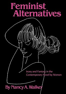 【预售】Feminist Alternatives: Irony and Fantasy in the