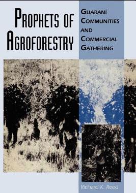【预售】Prophets of Agroforestry: Guarani Communities and