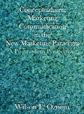 【预售】Conceptualising Marketing Communication in the New