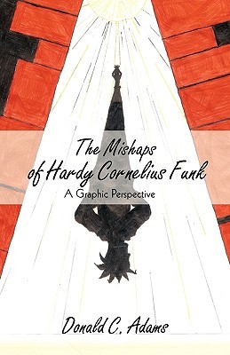 【预售】The Mishaps of Hardy Cornelius Funk: A Graphic