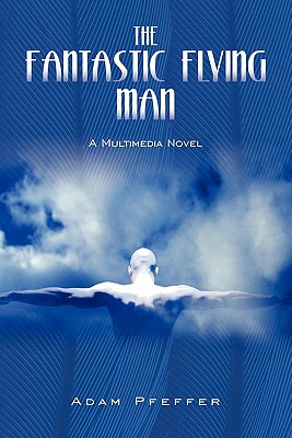 【预售】The Fantastic Flying Man: A Multimedia Novel