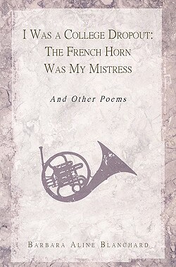 【预售】I Was a College Dropout: The French Horn Was My