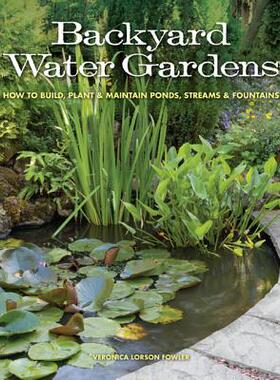 【预售】Backyard Water Gardens: How to Build, Plant