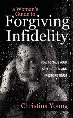 【预售】A Woman's Guide to Forgiving Infidelity - How to