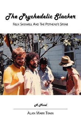 【预售】The Psychedelic Slacker: Felix Skidwell and the