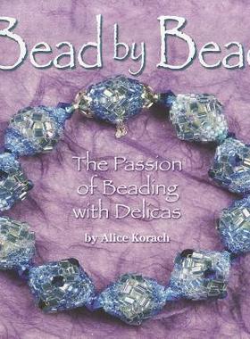 【预售】Bead by Bead: The Passion of Beading with Delicas