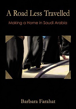 【预售】A Road Less Traveled: Making a Home in Saudi Arabia