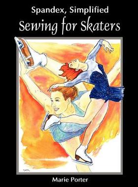 【预售】Spandex Simplified: Sewing for Skaters