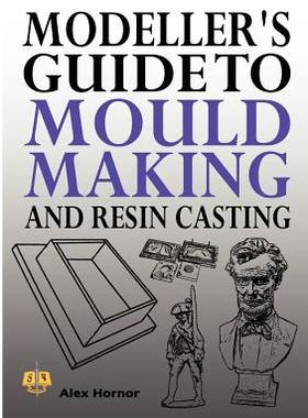【预售】Modeller's Guide to Mould Making and Resin Casting