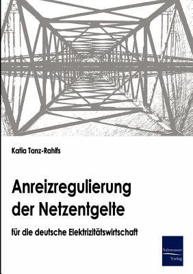 【预售】Anreizregulierung Der Netzentgelte Fur Die Deutsche
