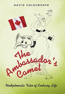 【预售】The Ambassador's Camel: Undiplomatic Tales of