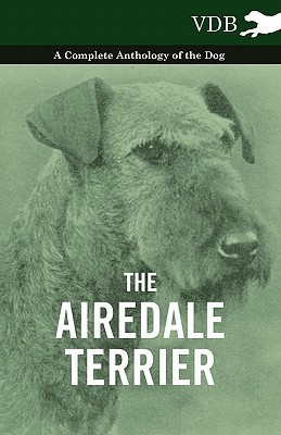 【预售】The Airedale Terrier - A Complete Anthology of the