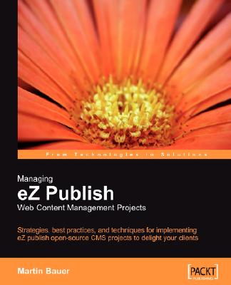 【预售】Managing EZ Publish Web Content Management Projects