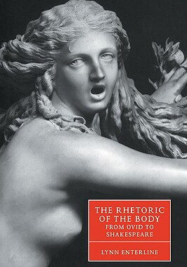 【预售】The Rhetoric of the Body from Ovid to Shakespeare