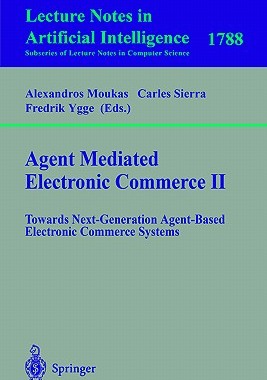 【预售】Agent Mediated Electronic Commerce II: Towards