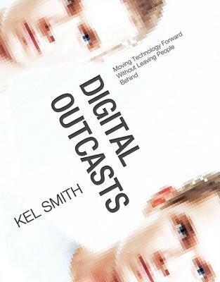 【预售】Digital Outcasts: Moving Technology Forward Without