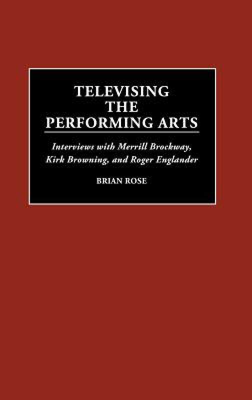 【预售】Televising the Performing Arts: Interviews with