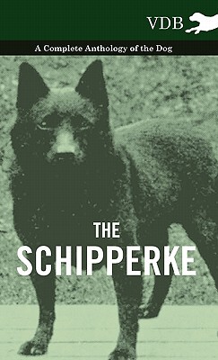【预售】The Schipperke - A Complete Anthology of the Dog