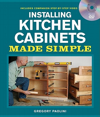【预售】Installing Kitchen Cabinets Made Simple [With DVD]