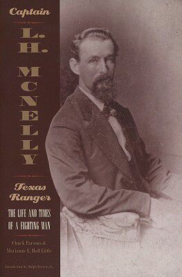 【预售】Captain L.H. McNelly, Texas Ranger: The Life & Times