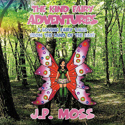 【预售】The Kind Fairy Adventures: 3 Loving Fairy Tales from