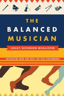 【预售】The Balanced Musician: Integrating Mind and Body for