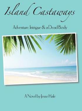 【预售】Island Castaways, a Tale of Adventure, Intrigue, & a