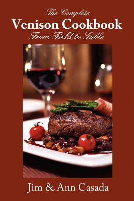 【预售】The Complete Venison Cookbook - From Field to Table