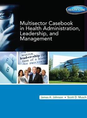 【预售】Multisector Casebook in Health Administration