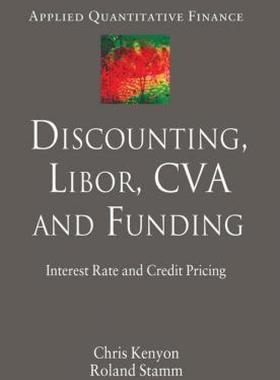 【预售】Discounting, LIBOR, CVA and Funding: Interest Rate