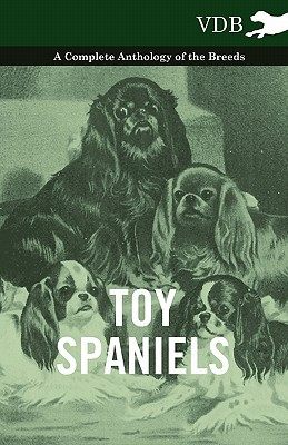 【预售】Toy Spaniels - A Complete Anthology of the Breeds