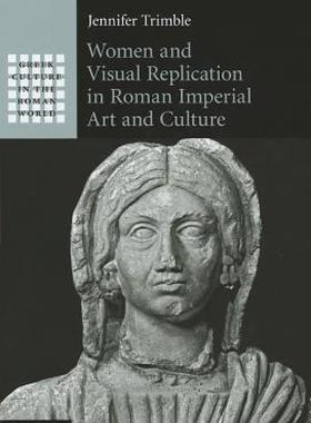 【预售】Women and Visual Replication in Roman Imperial Art