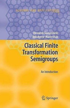 【预售】Classical Finite Transformation Semigroups: An
