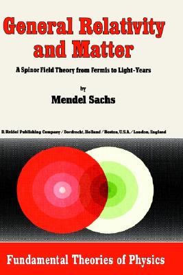 【预售】General Relativity and Matter: A Spinor Field Theory