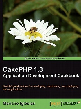 【预售】Cakephp 1.3 Application Development Cookbook
