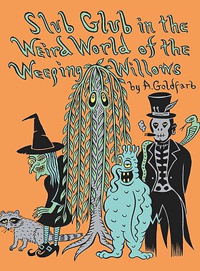 【预售】Slub Glub in the Weird World of the Weeping Willows
