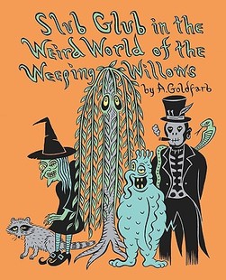 【预售】Slub Glub in the Weird World of the Weeping Willows