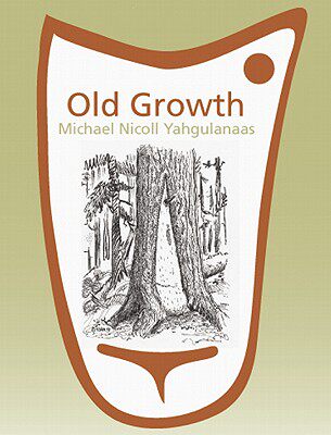 【预售】Old Growth: Michael Nicoll Yahgulanaas