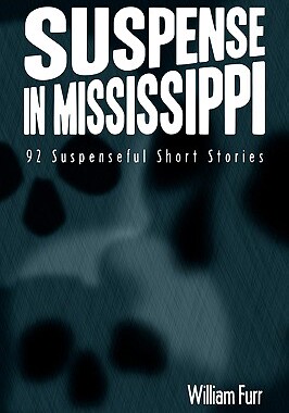 【预售】Suspense in Mississippi: 92 Suspenseful Short